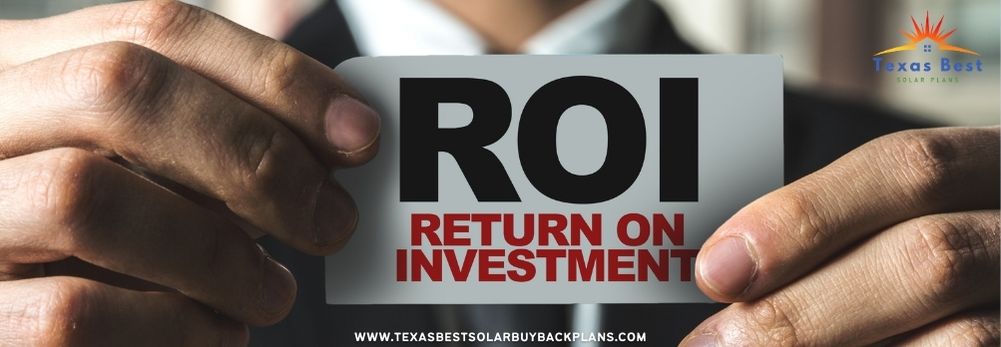 ROI Are Solar Panels Worth the Investment - Texas Best Solar Panel Buy Back Plans